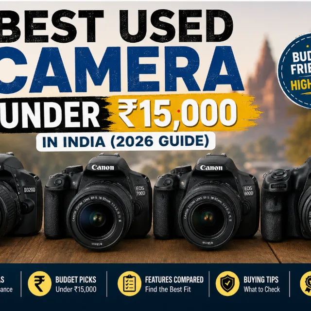 Best Used Camera Under ₹15,000 in India (2026 Guide)